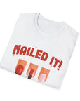 Nailed It! T-Shirt